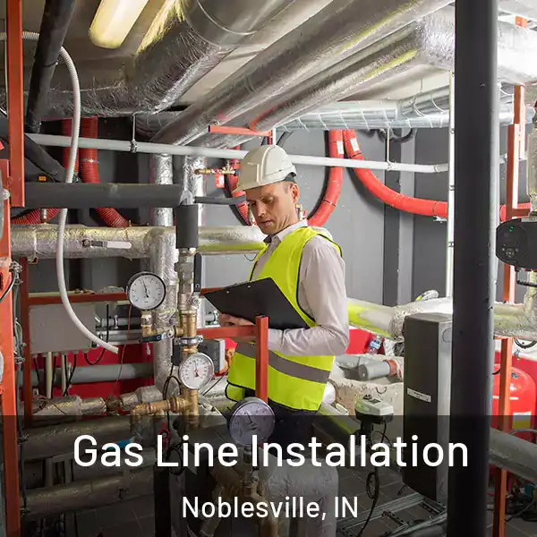  Gas Line Installation Noblesville, IN