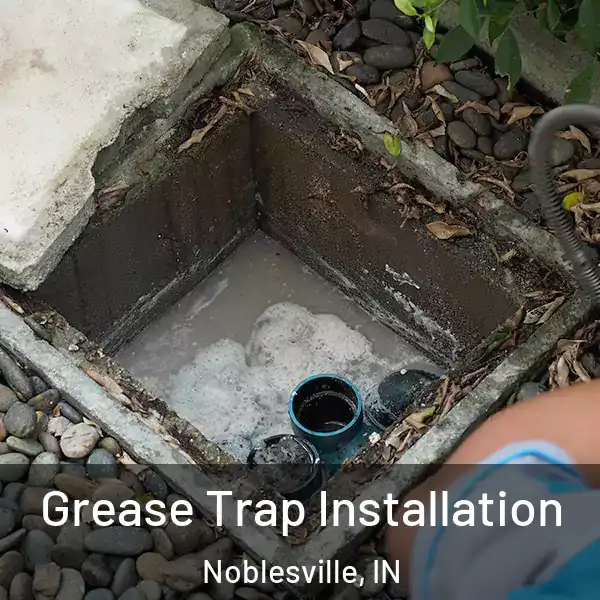  Grease Trap Installation Noblesville, IN