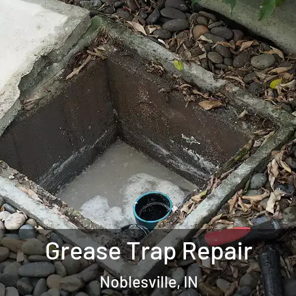  Grease Trap Repair Noblesville, IN