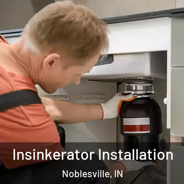  Insinkerator Installation Noblesville, IN