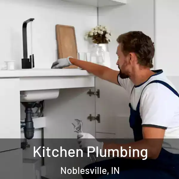  Kitchen Plumbing Noblesville, IN