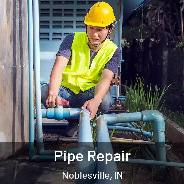  Pipe Repair Noblesville, IN