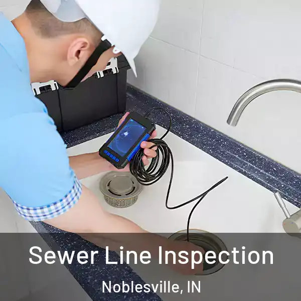  Sewer Line Inspection Noblesville, IN