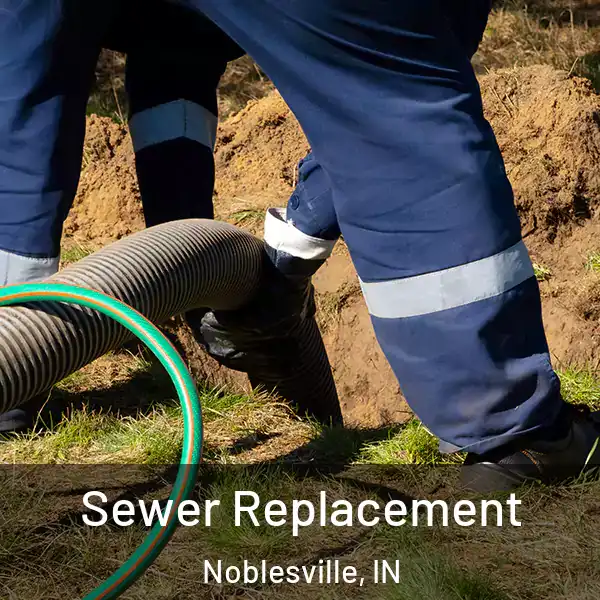  Sewer Replacement Noblesville, IN