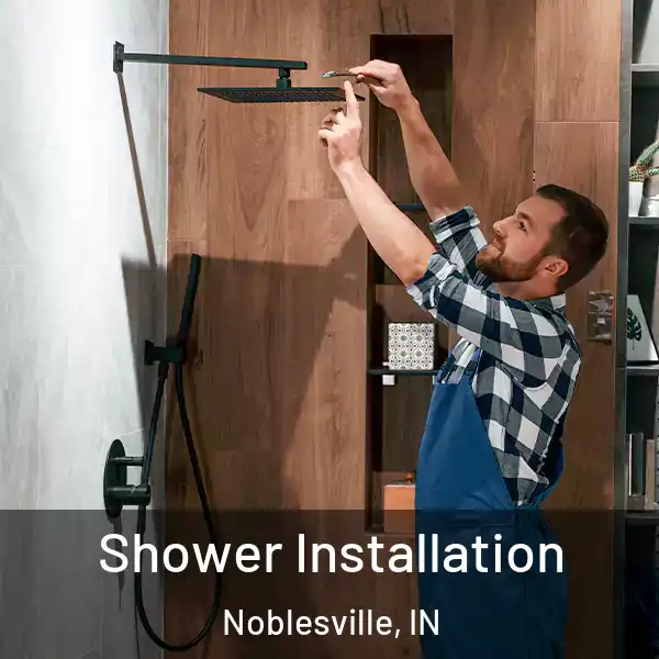  Shower Installation Noblesville, IN