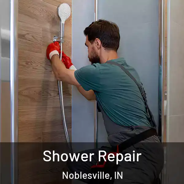  Shower Repair Noblesville, IN