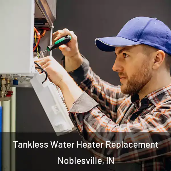  Tankless Water Heater Replacement Noblesville, IN