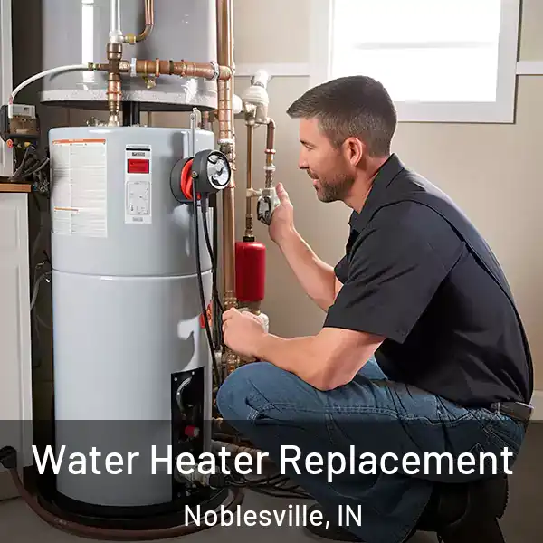  Water Heater Replacement Noblesville, IN