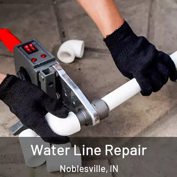  Water Line Repair Noblesville, IN