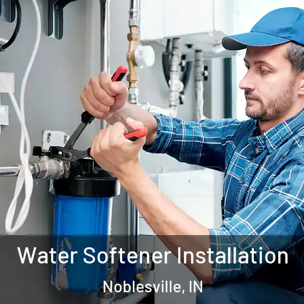  Water Softener Installation Noblesville, IN